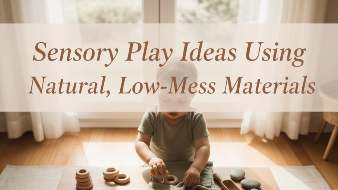 Sensory Play Ideas Using Natural, Low-Mess Materials
